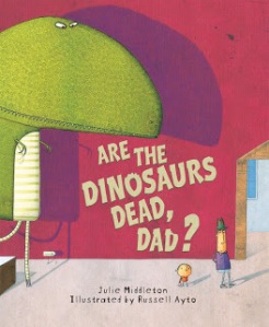 Are the Dinosaurs Dead Dad front cover.9.6.12.jpg