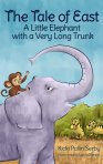 The Tale of East - A Little Elephant with a Very Long Trunk 